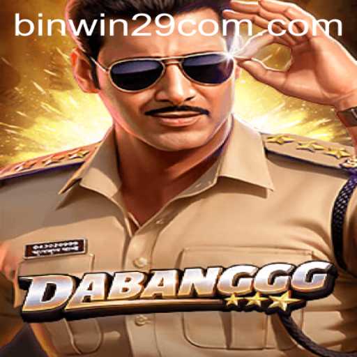 DABANGGG: An Exciting New Game Journey with binwin29