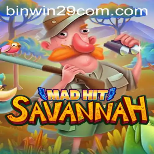 MadHitSavannah: A Unique Adventure into the Game-World Featuring binwin29